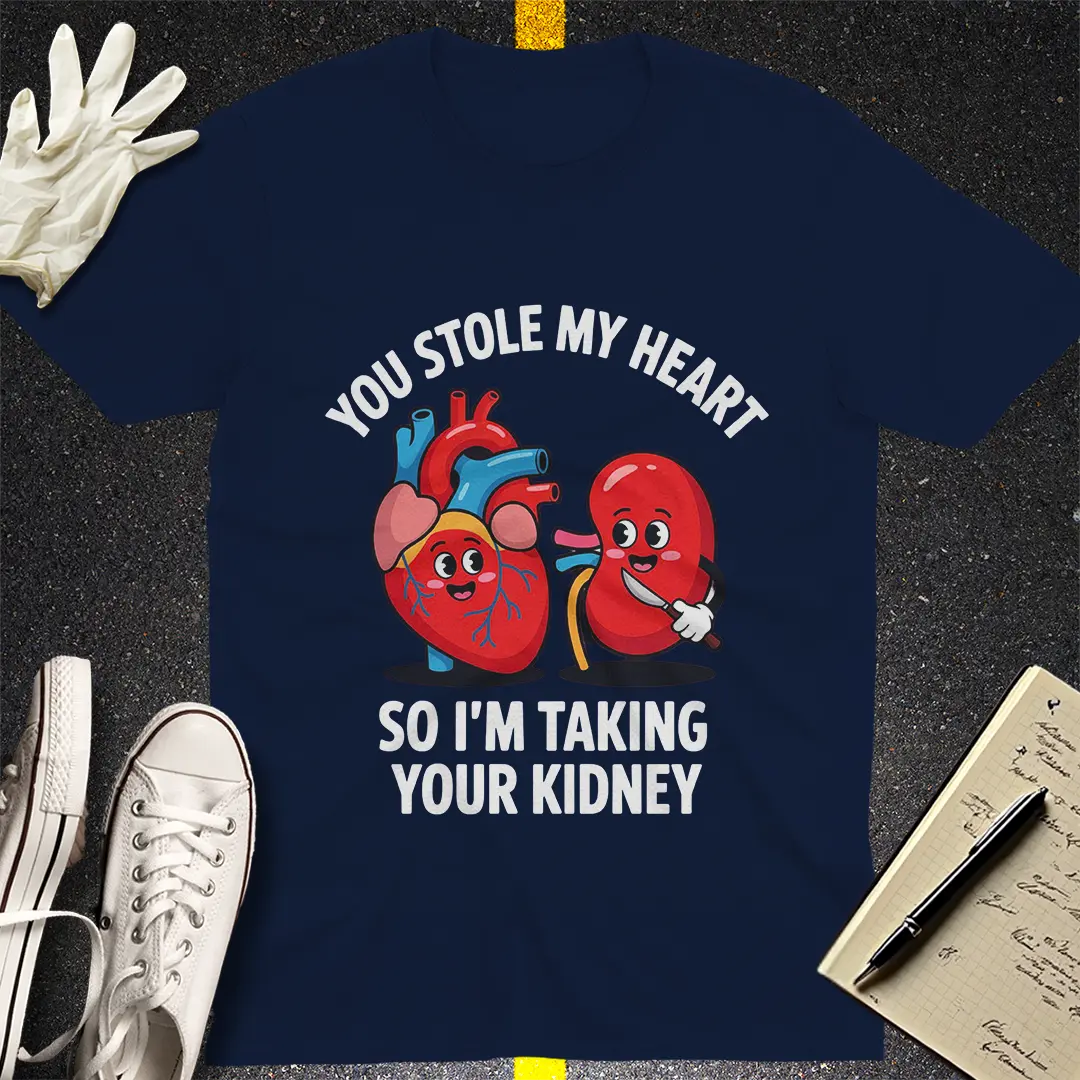 Stolen Heart, Taken Kidney T-Shirt