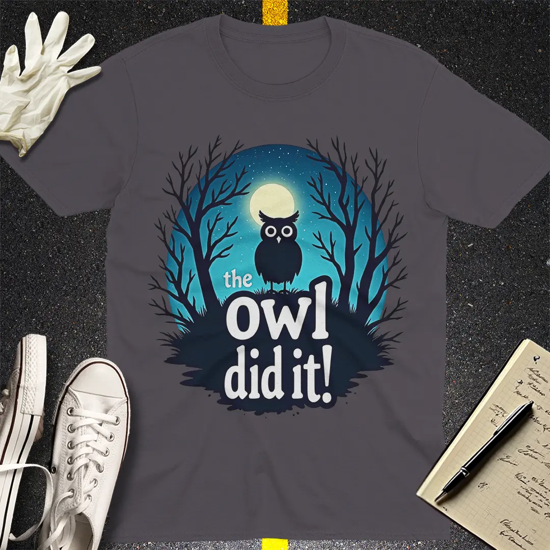 The Owl Did It T-Shirt Style001