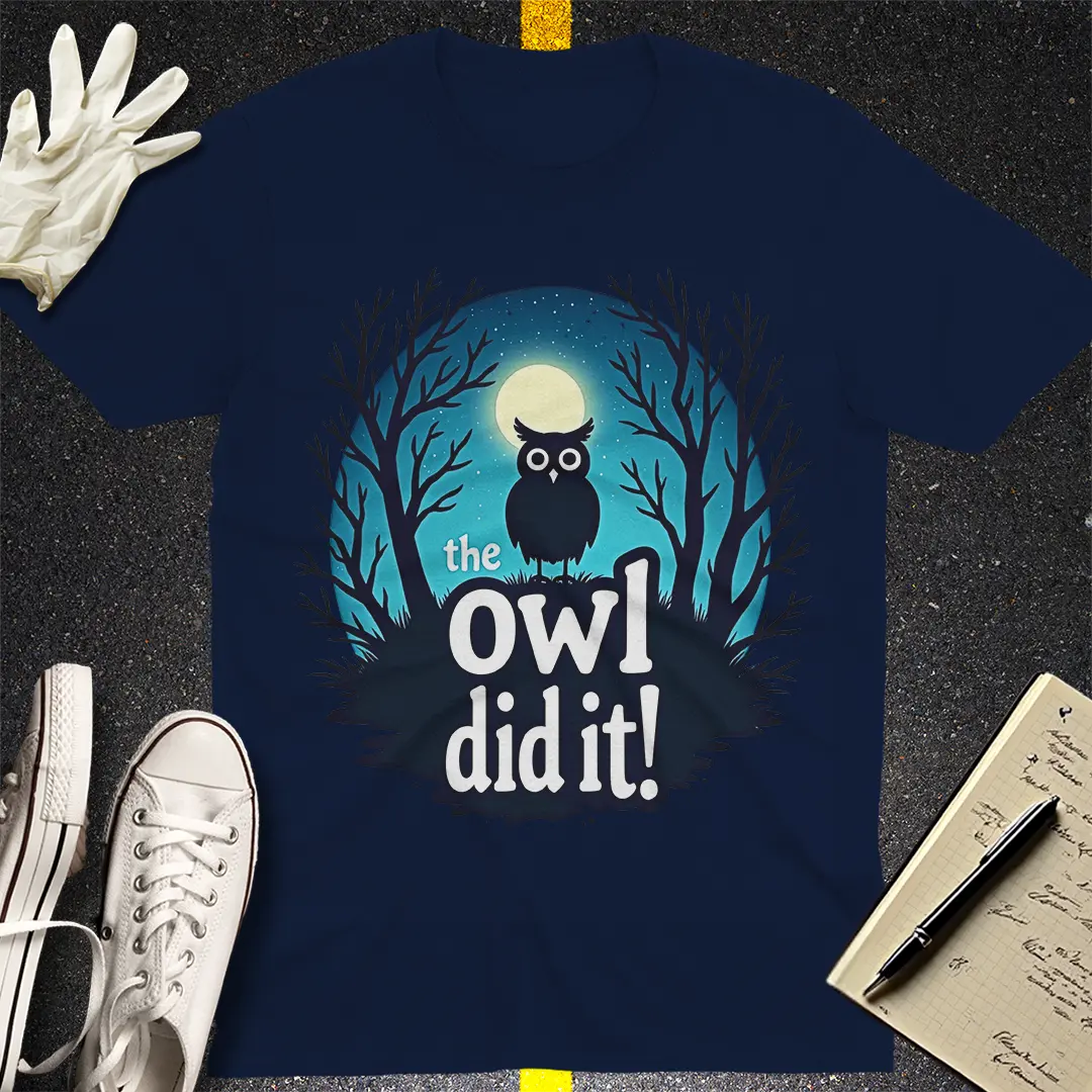 The Owl Did It T-Shirt Style001