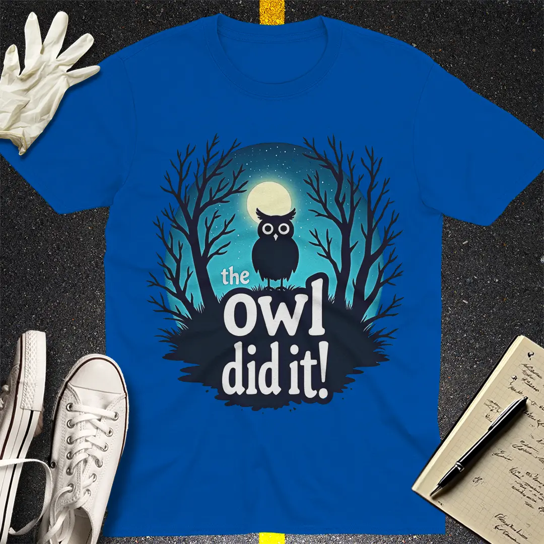 The Owl Did It T-Shirt Style001