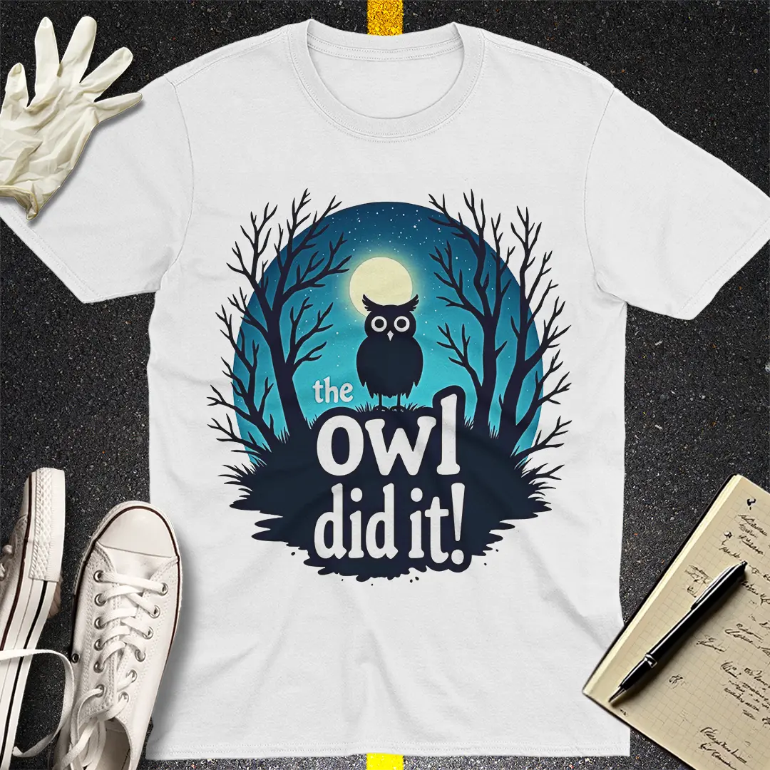 The Owl Did It T-Shirt Style001