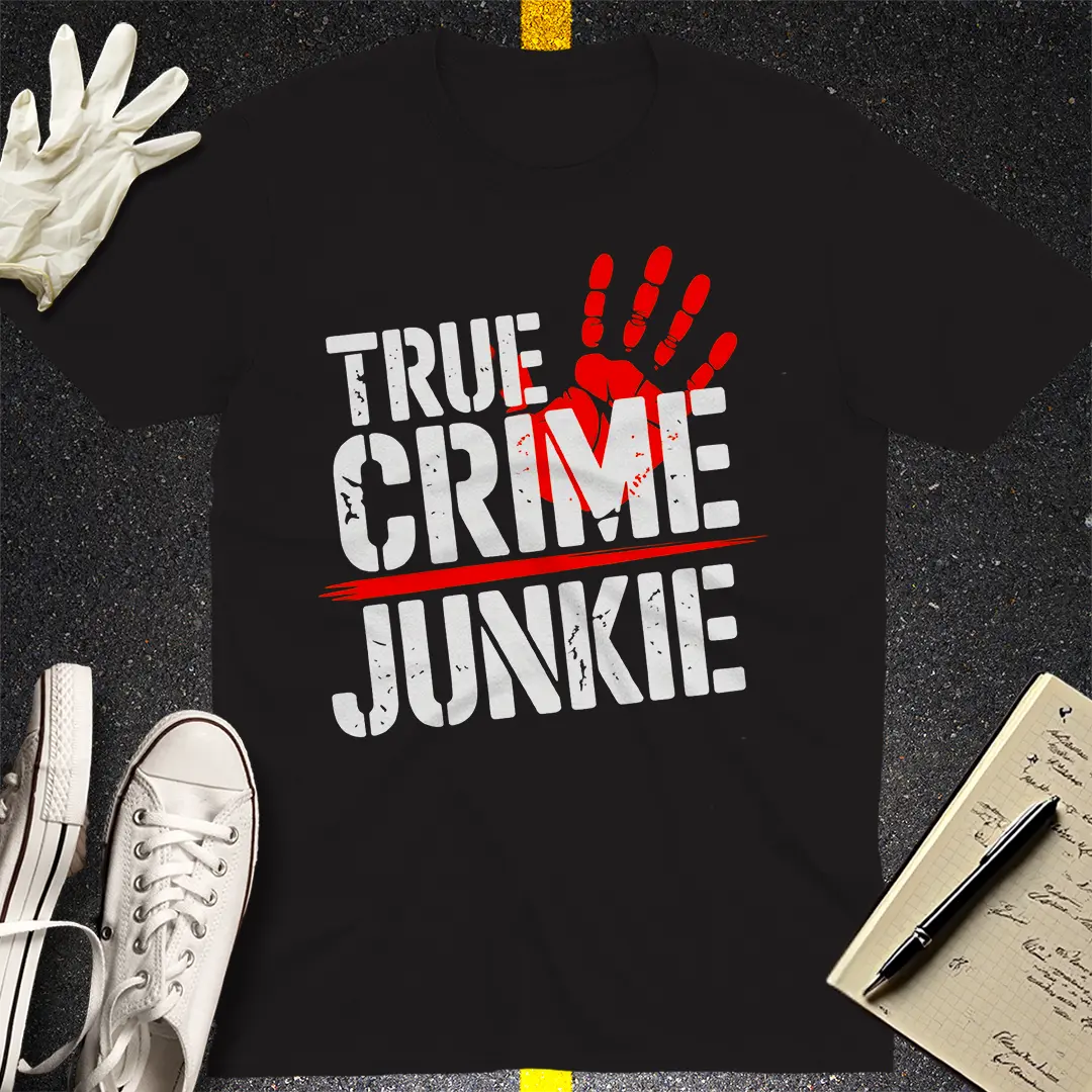 True Crime Junkie T-Shirt Style012