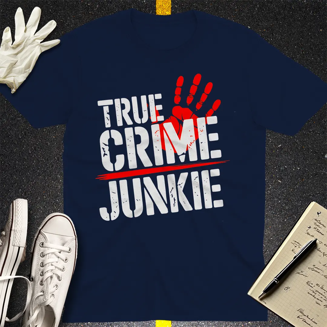 True Crime Junkie T-Shirt Style012
