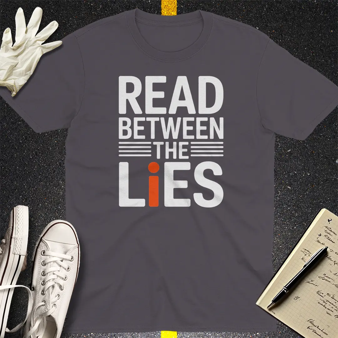 Read Between the Lies T-Shirt