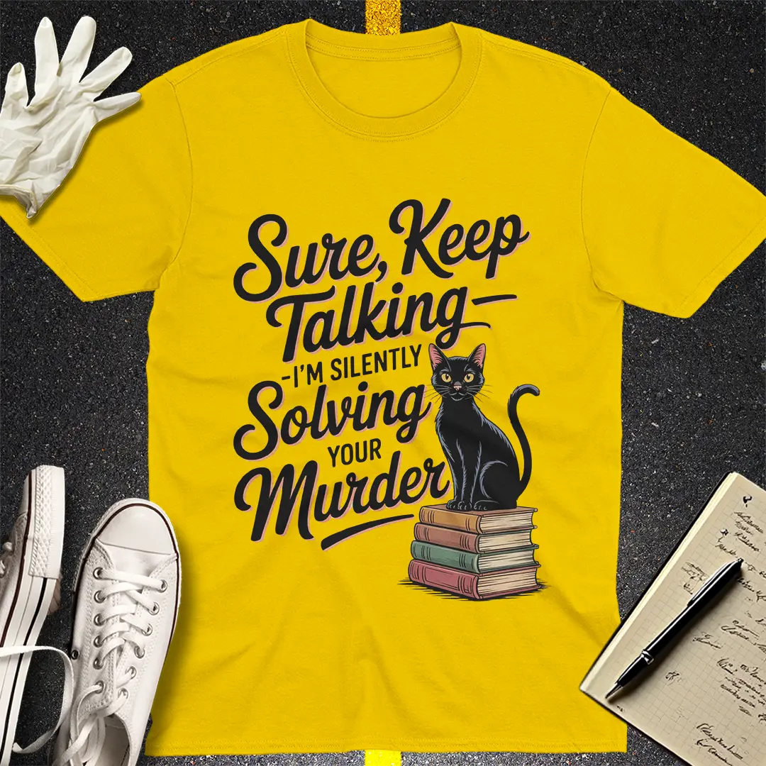 Solving Your Murder Cat T-Shirt