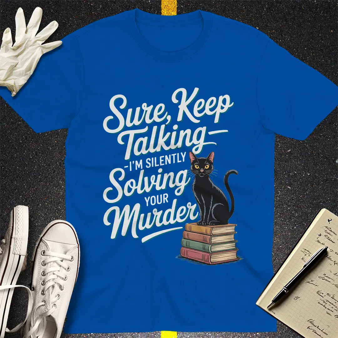 Solving Your Murder Cat T-Shirt