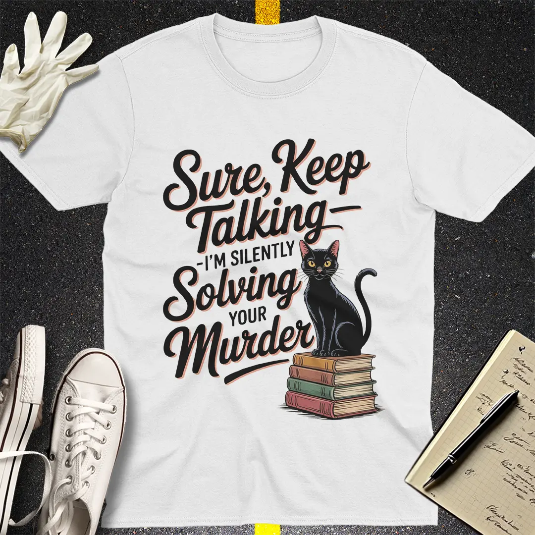 Solving Your Murder Cat T-Shirt