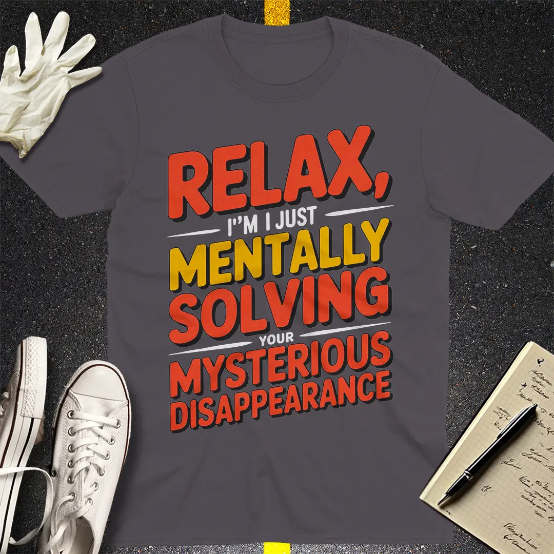 Mentally Solving Disappearance T-Shirt