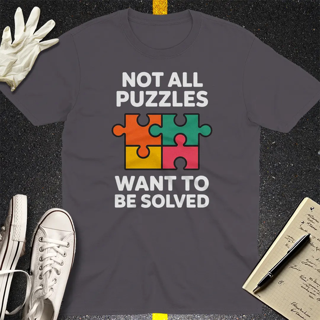 Not All Puzzles T-Shirt