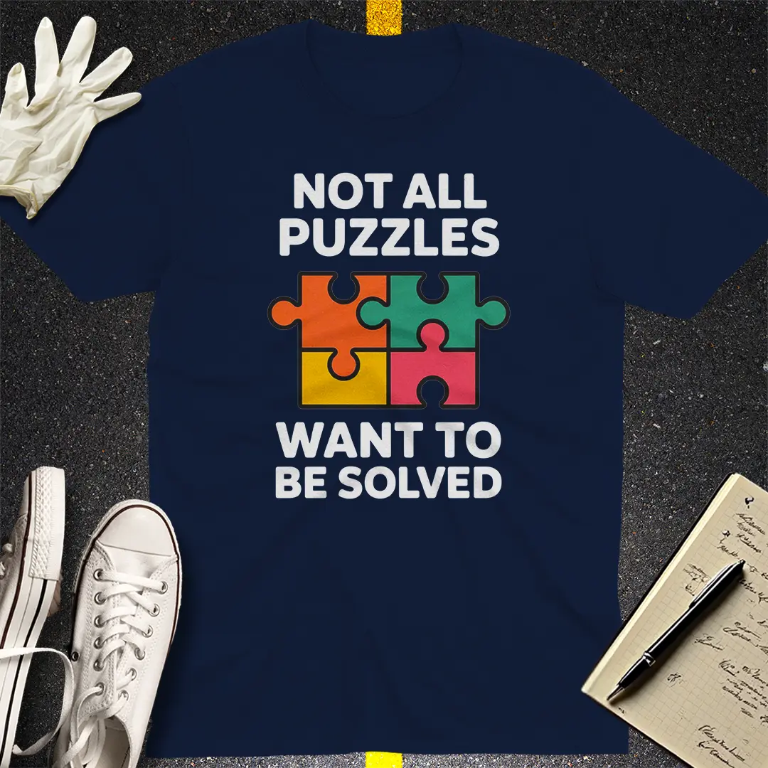 Not All Puzzles T-Shirt