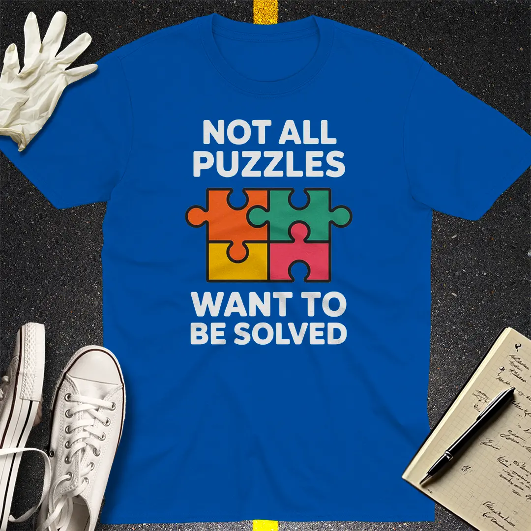 Not All Puzzles T-Shirt