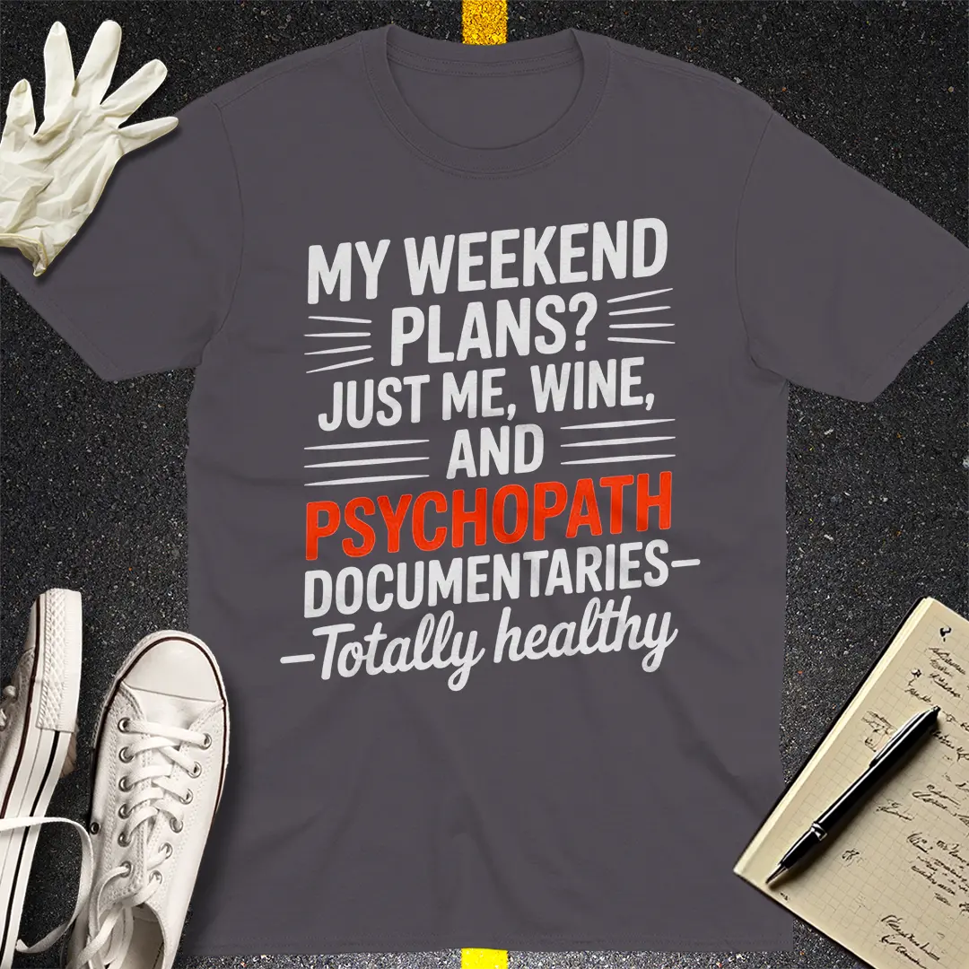 Wine & Psychopaths T-Shirt