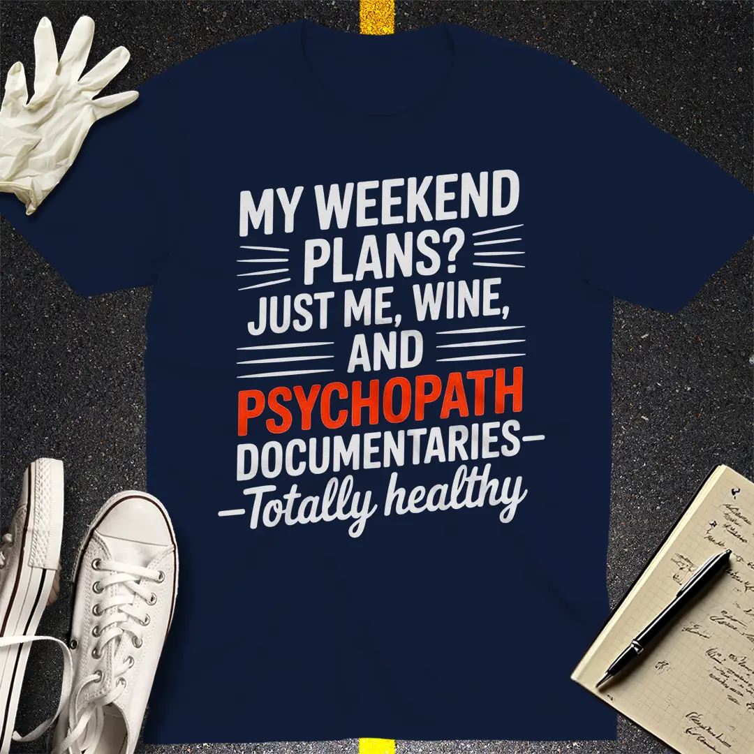 Wine & Psychopaths T-Shirt