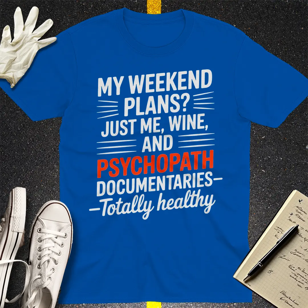 Wine & Psychopaths T-Shirt