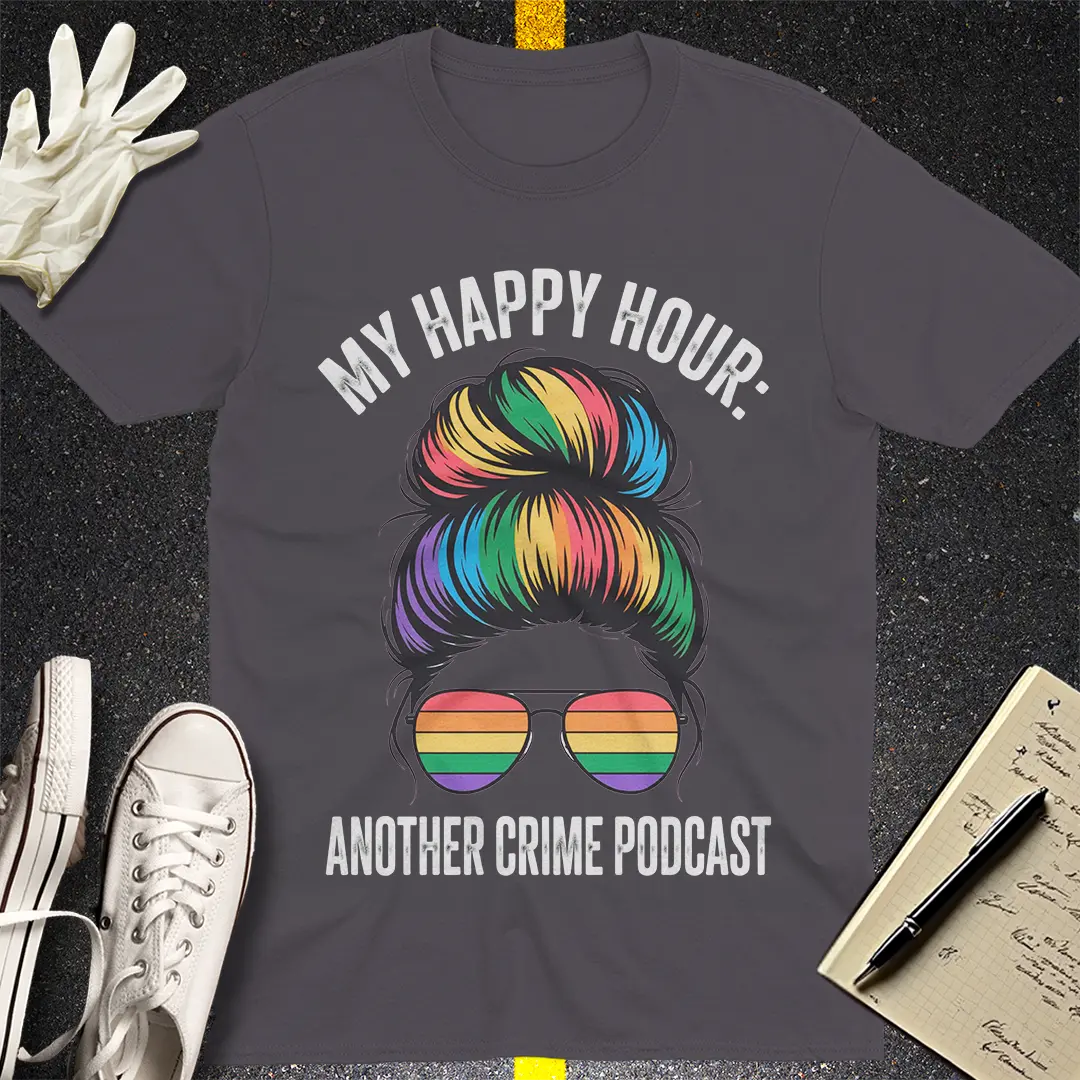 My Happy Hour Crime Podcast T-Shirt