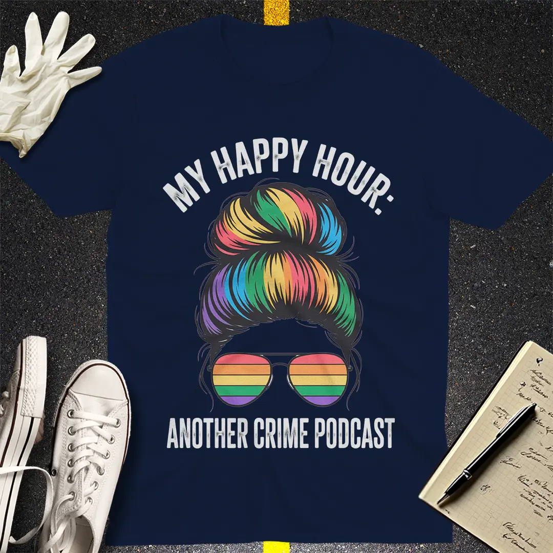 My Happy Hour Crime Podcast T-Shirt