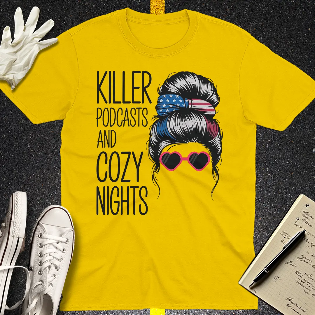 Killer Podcasts & Cozy Nights T-Shirt