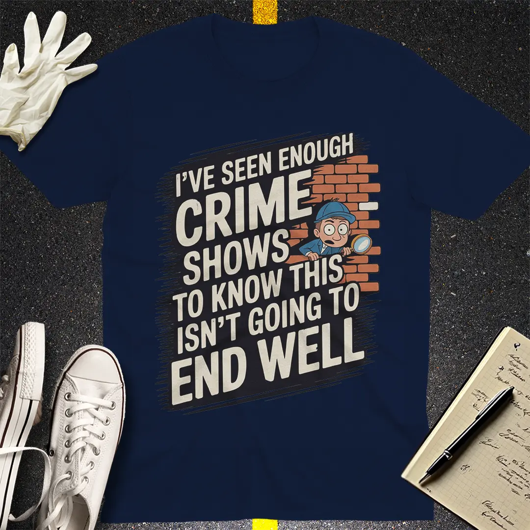 Crime Show Instincts T-Shirt