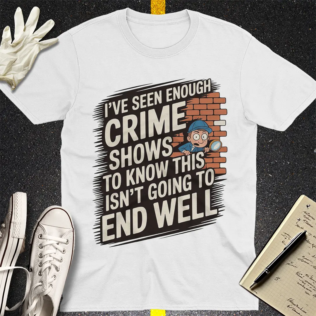Crime Show Instincts T-Shirt