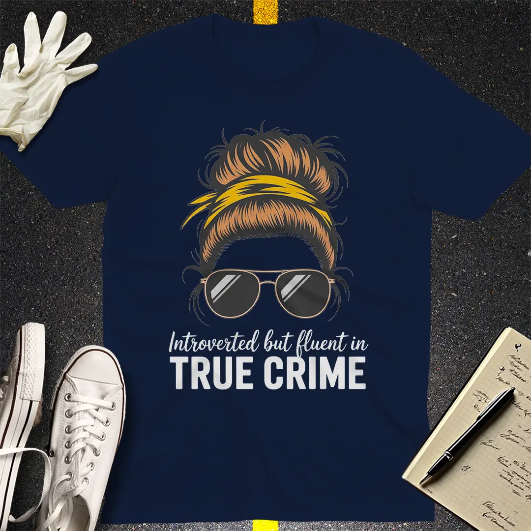 Fluent in True Crime T-Shirt Style002