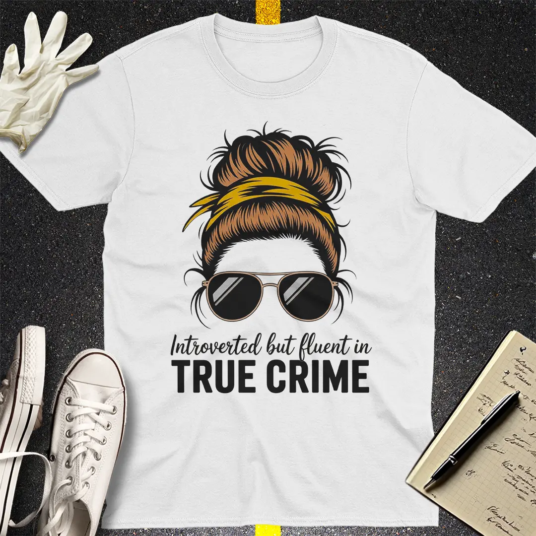 Fluent in True Crime T-Shirt Style002