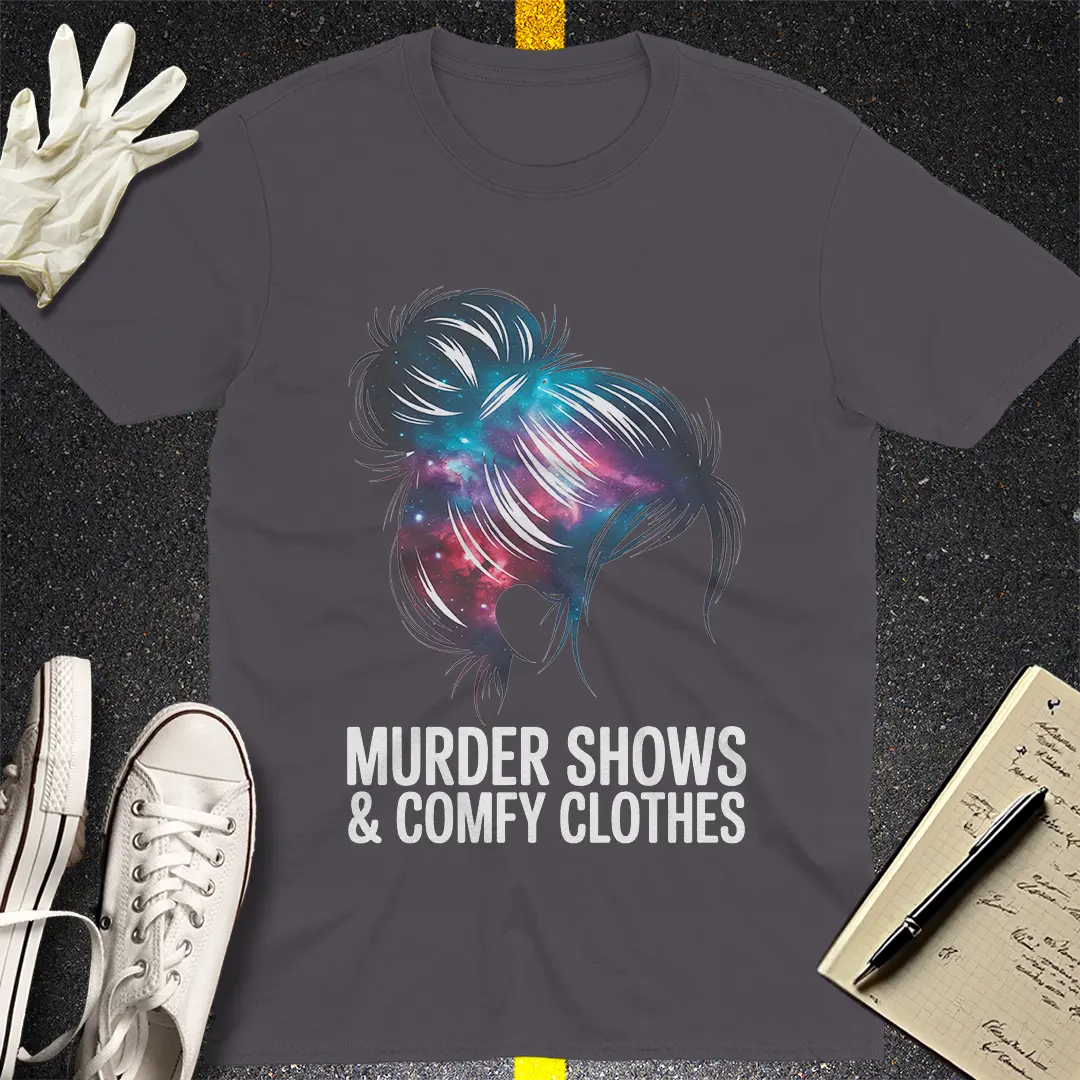 Murder Shows & Comfy Clothes T-Shirt Style002