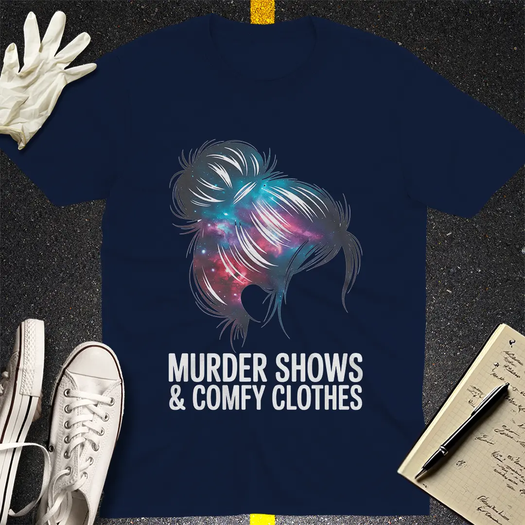 Murder Shows & Comfy Clothes T-Shirt Style002