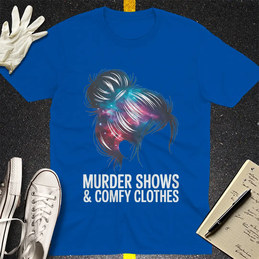 Murder Shows & Comfy Clothes T-Shirt Style002