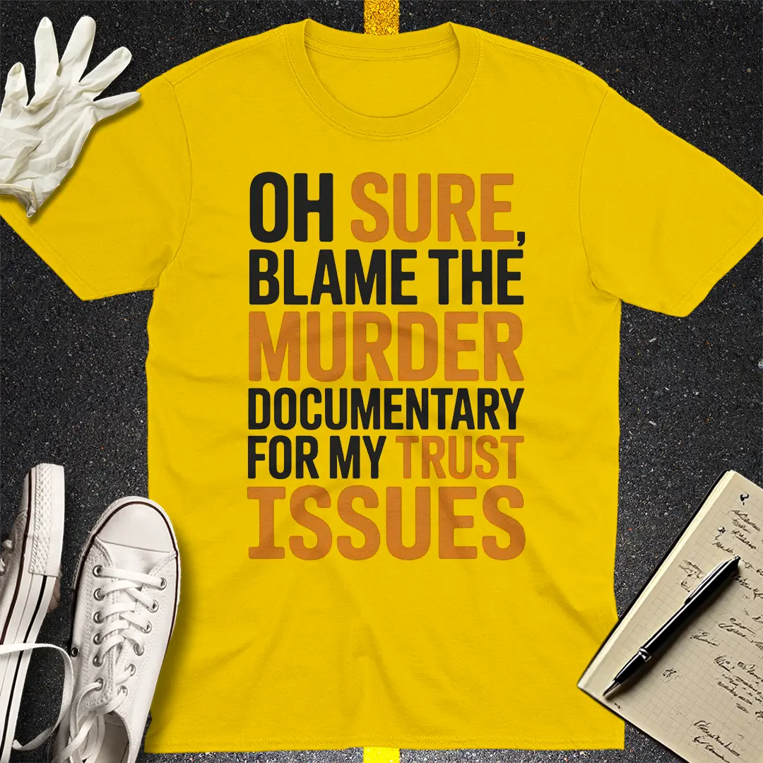 Trust Issues Murder Doc T-Shirt