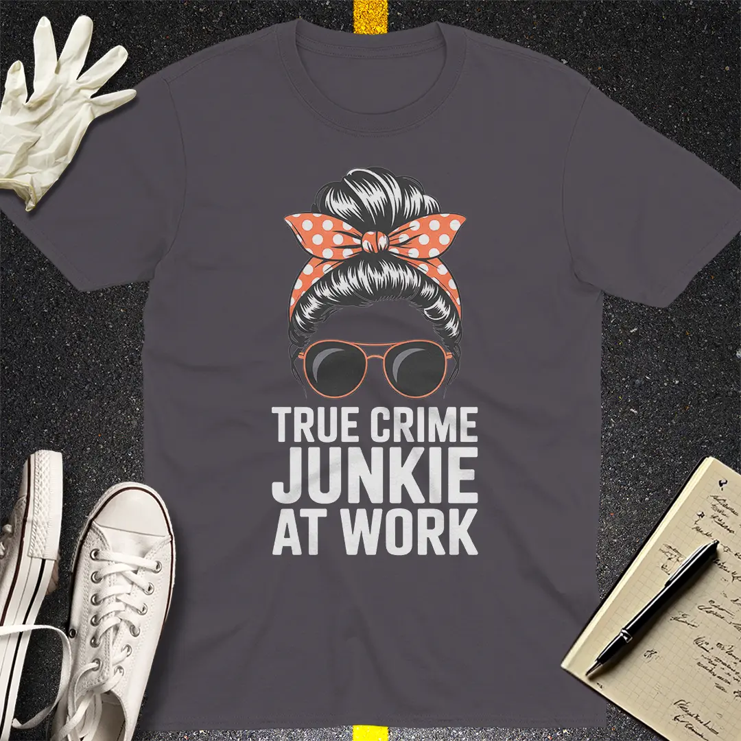 True Crime Junkie T-Shirt Style014