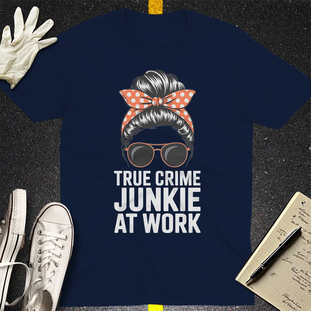True Crime Junkie T-Shirt Style014