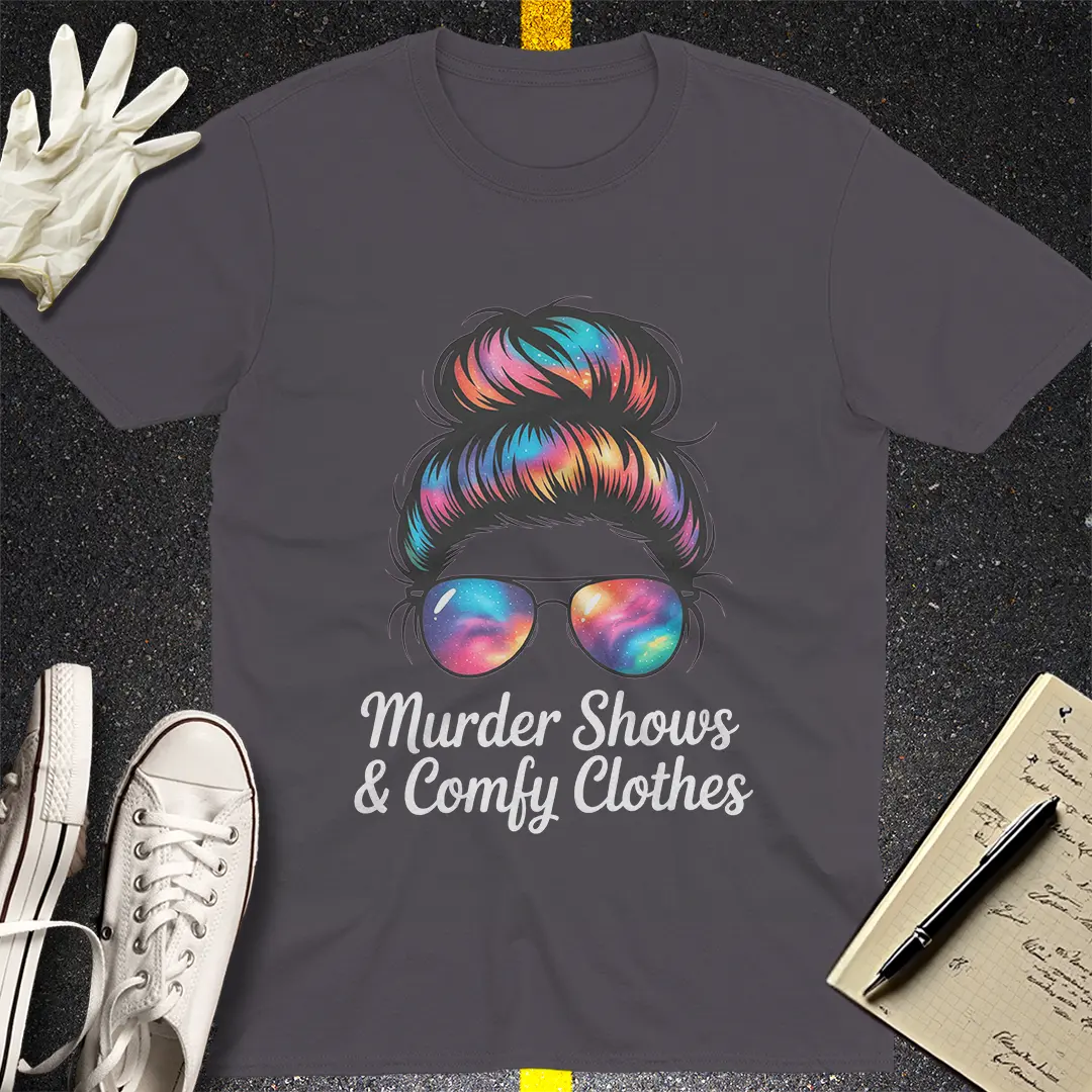 Murder Shows & Comfy Clothes T-Shirt Style003