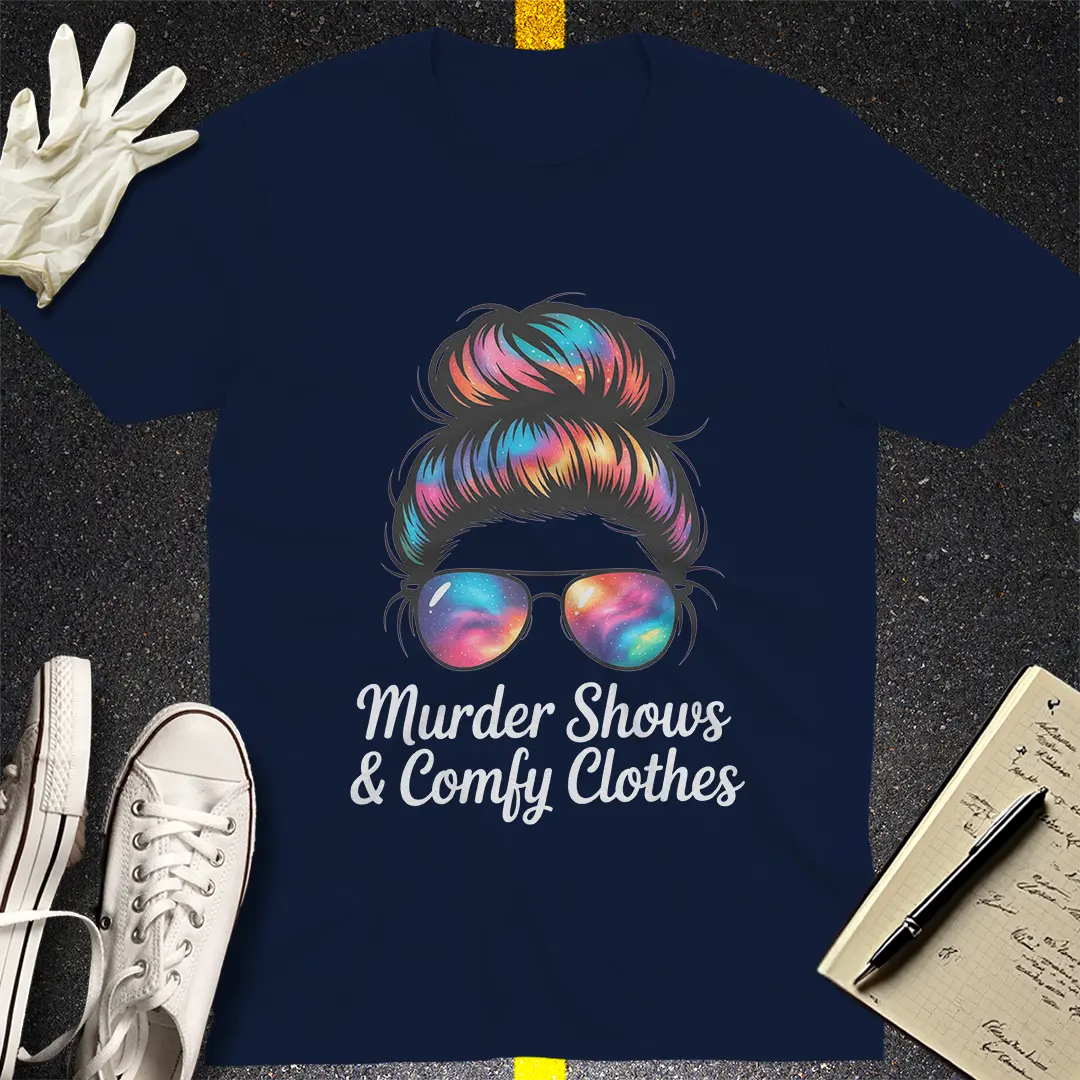 Murder Shows & Comfy Clothes T-Shirt Style003