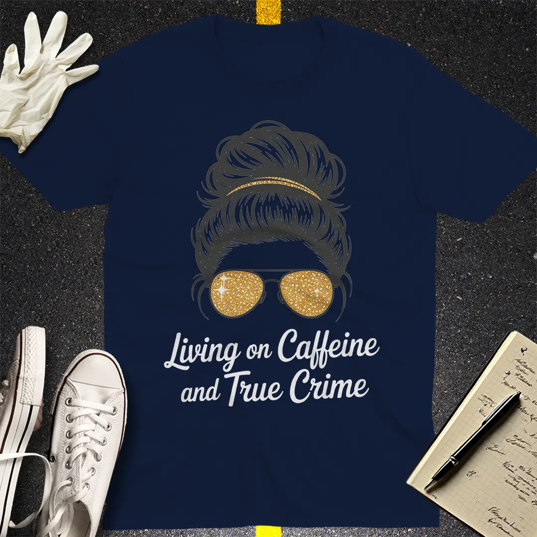 Caffeine & True Crime Vibes T-Shirt