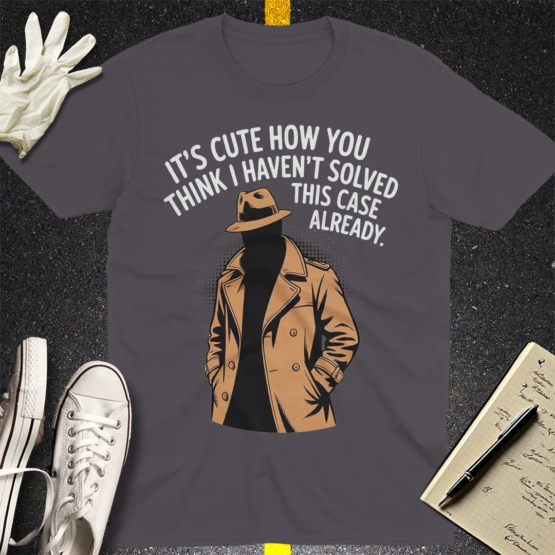 Already Solved It T-Shirt