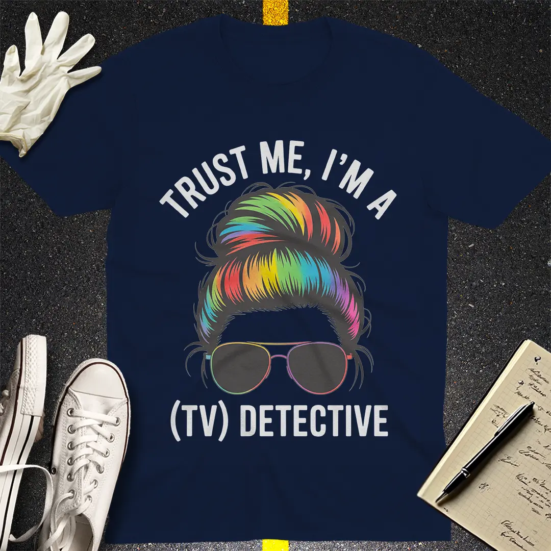 Trust Me, I'm a (TV) Detective T-Shirt