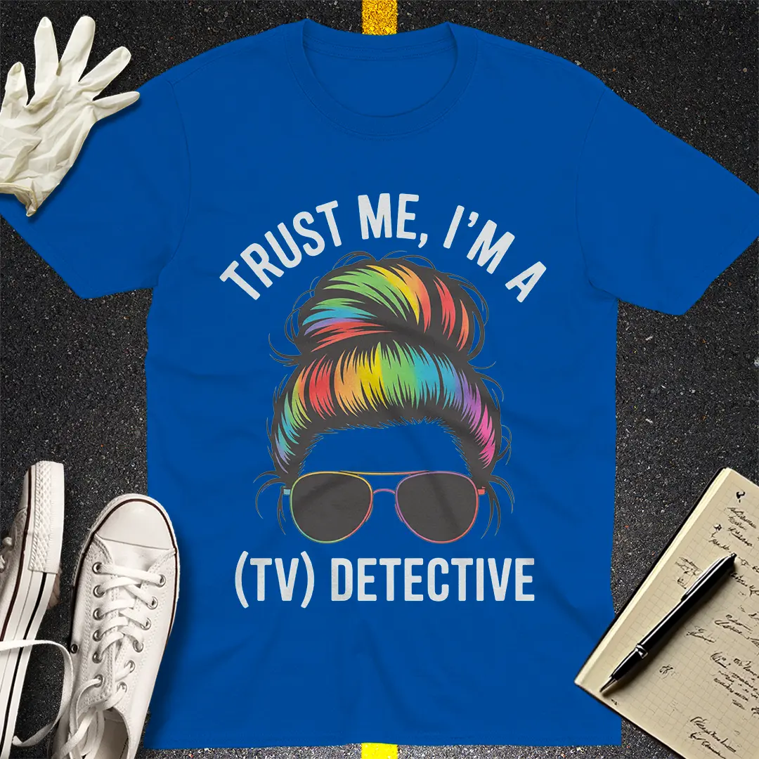 Trust Me, I'm a (TV) Detective T-Shirt