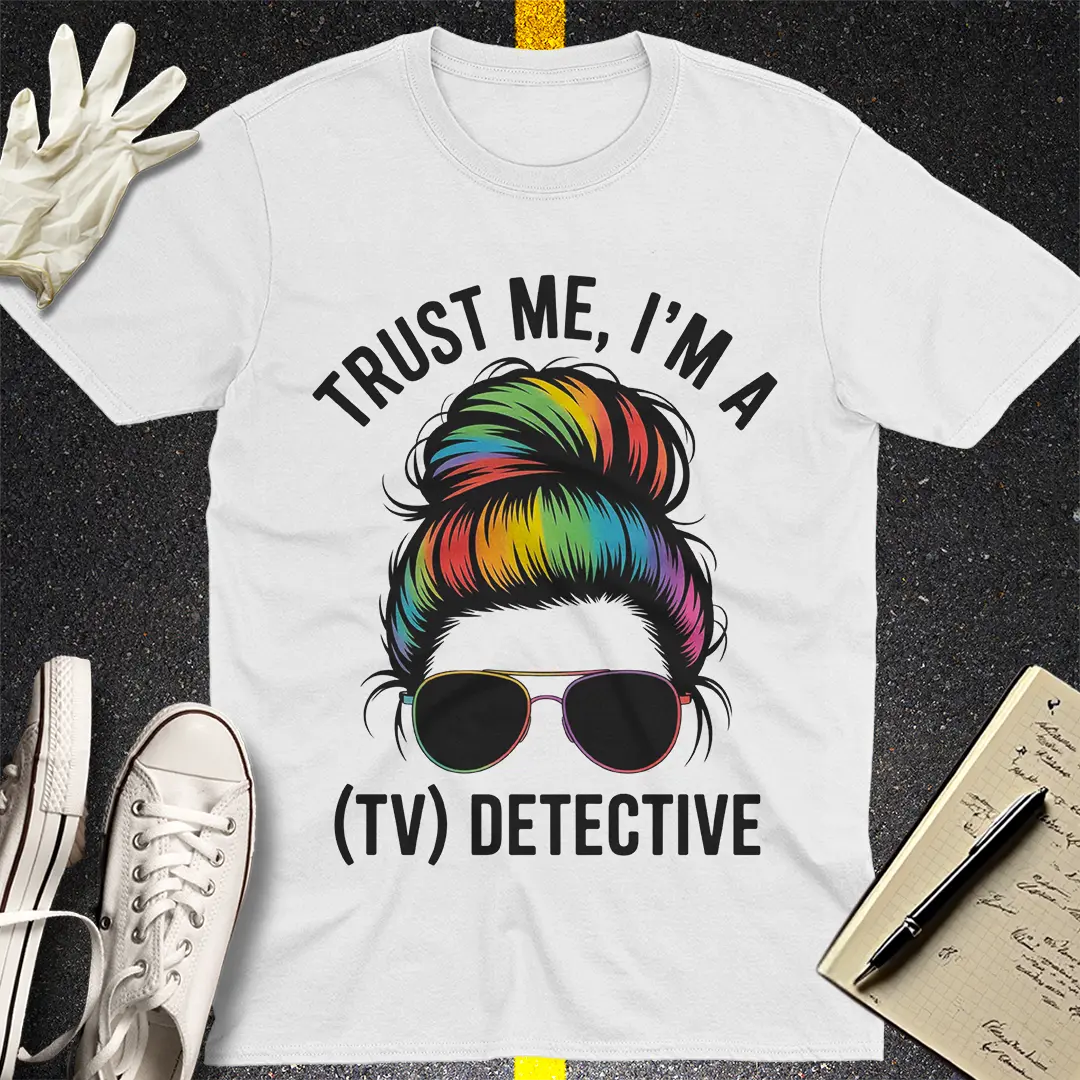 Trust Me, I'm a (TV) Detective T-Shirt