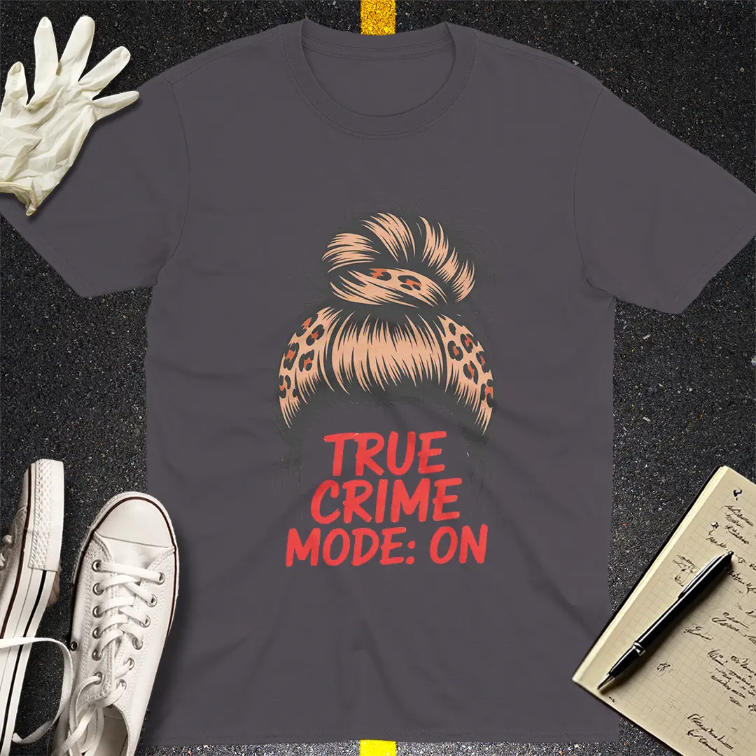True Crime Mode T-Shirt