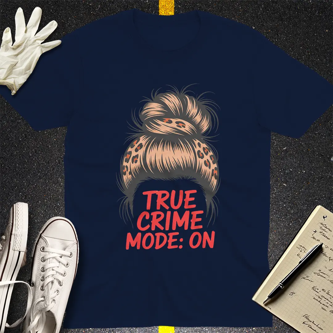 True Crime Mode T-Shirt