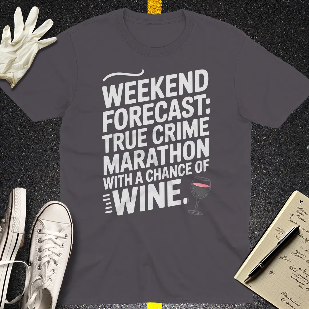 True Crime & Wine Weekend T-Shirt
