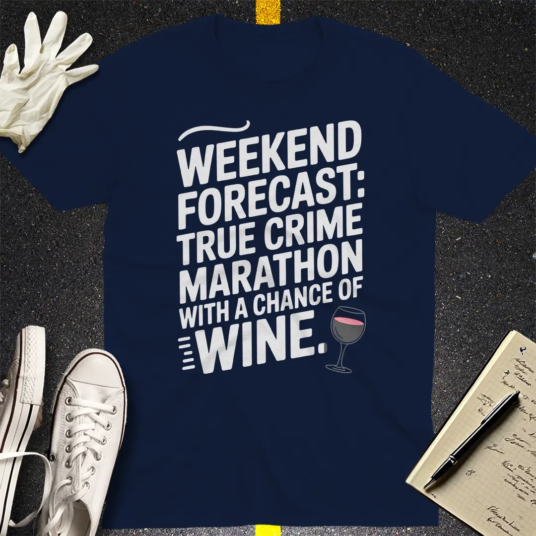 True Crime & Wine Weekend T-Shirt