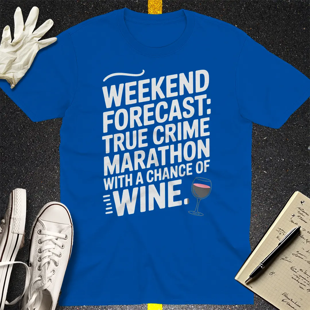 True Crime & Wine Weekend T-Shirt