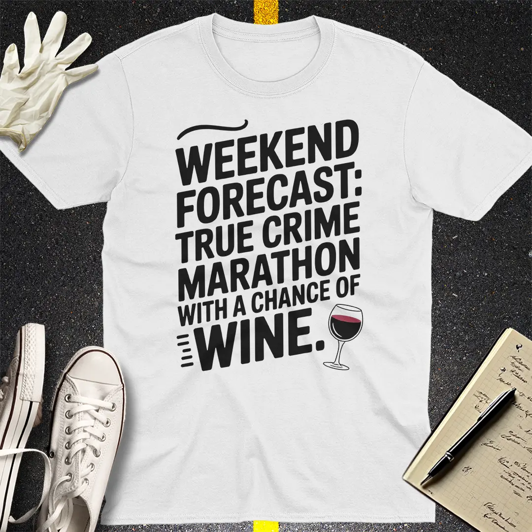 True Crime & Wine Weekend T-Shirt