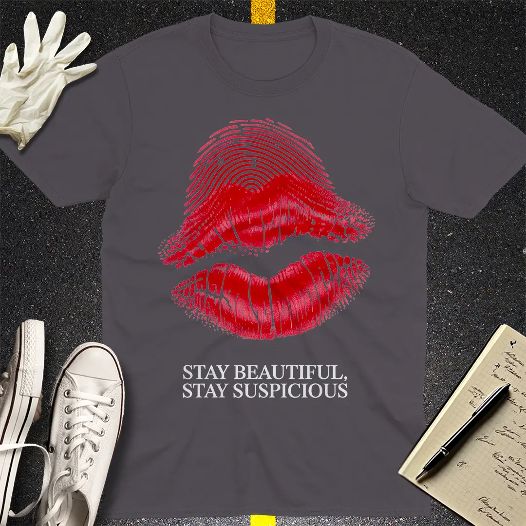 Stay Suspicious T-Shirt