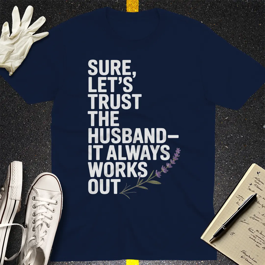 Trust the Husband T-Shirt
