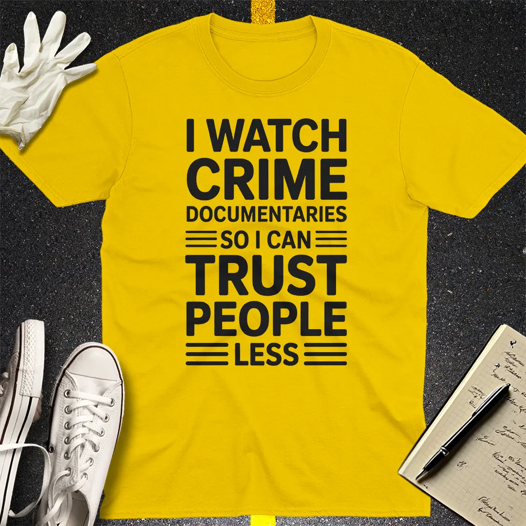 Trust People Less T-Shirt