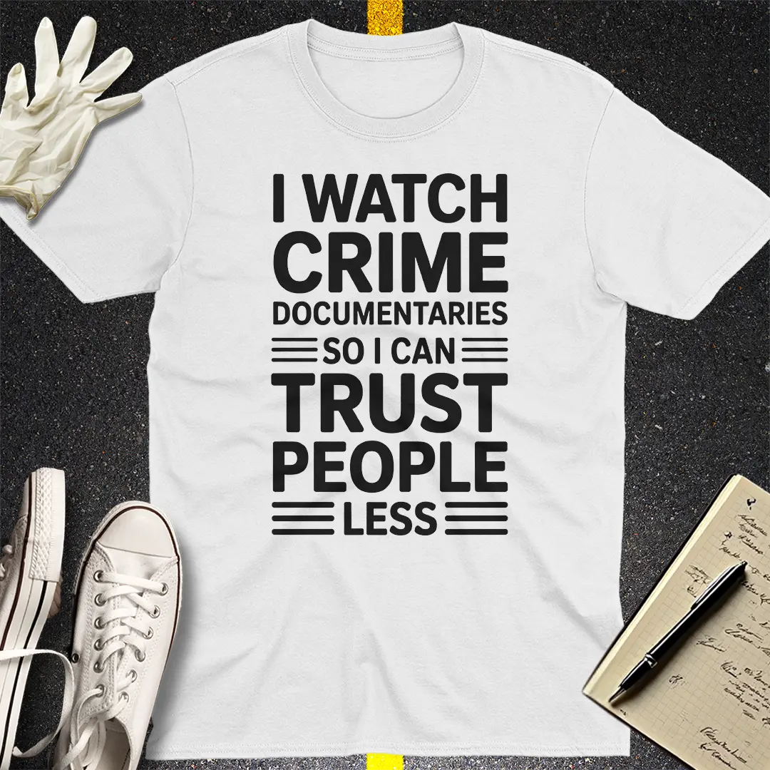Trust People Less T-Shirt