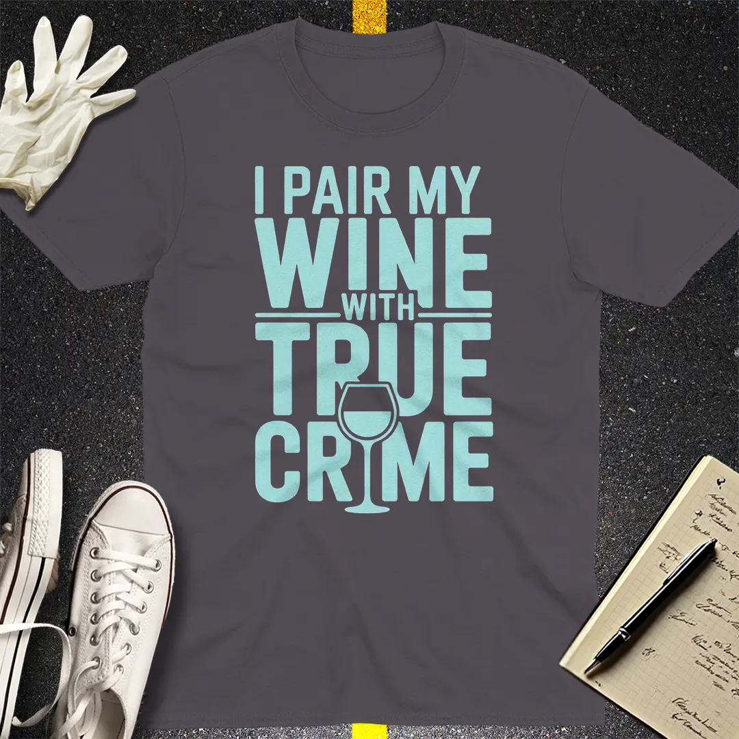 Wine & True Crime T-Shirt Style001