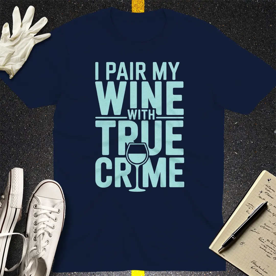 Wine & True Crime T-Shirt Style001